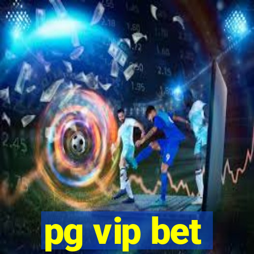 pg vip bet